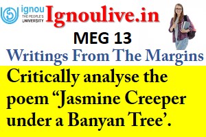 Critically analyse the poem Jasmine Creeper under a Banyan Tree.