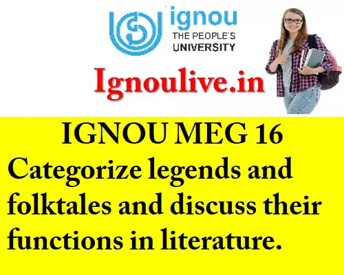Categorize legends and folktales and discuss their functions in literature.