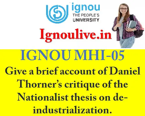 Give a brief account of Daniel Thorner’s critique of the Nationalist thesis on de-industrialization